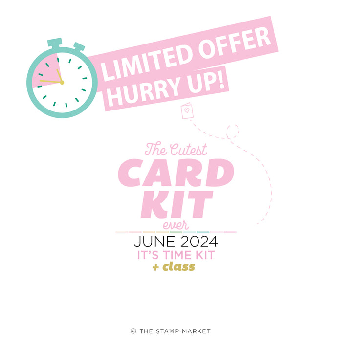 IT'S TIME JUNE KIT + CLASS