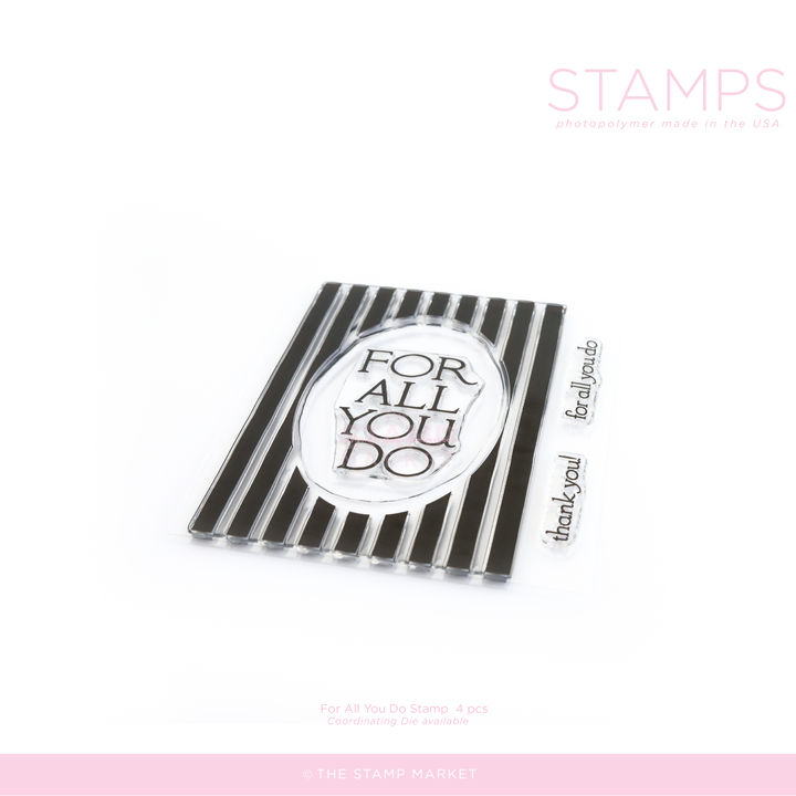 FOR ALL YOU DO STAMP